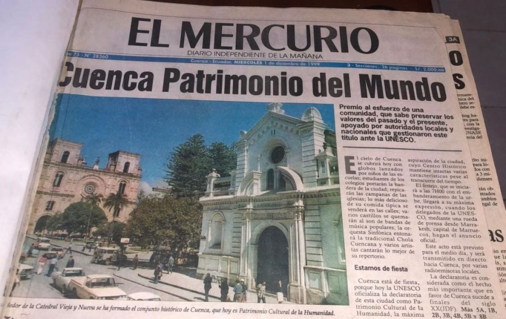 “Cuenca, Patrimonio del Mundo”, tituló El Mercurio en primera plana, el 1 de diciembre de 1999.